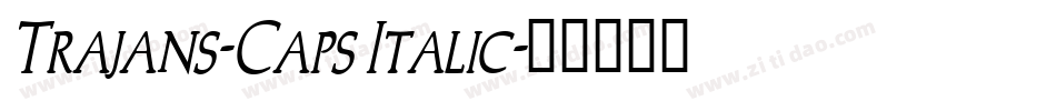 Trajans-Caps Italic字体转换